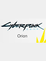 赛博朋克2077：Orion